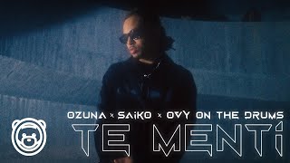 Ozuna, Saiko, Ovy On The Drums - Te Mentí
