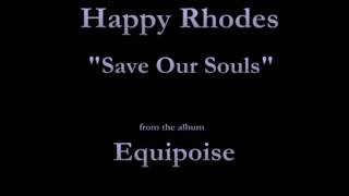 Watch Happy Rhodes Save Our Souls video