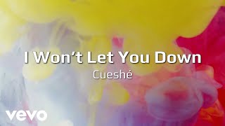 Watch Cueshe I Wont Let You Down video