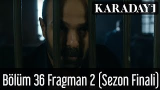 Karadayı 36.Bölüm Fragman 2 | 1.Sezon Final