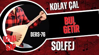 Bul Getir-Solfejuzun Sap Bağlama