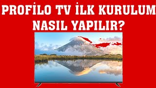 Profilo Tv İlk Kurulum Nasıl Yapılır?