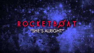 Watch Rocketboat Shes Alright video