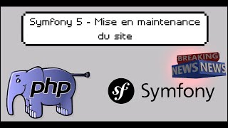 #25 Symfony 5 -  Mise en maintenance du site