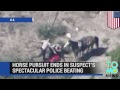 Police beating suspect after horse chase near Los Angeles caught on video by NBC news helicopter