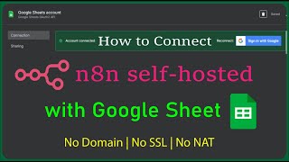 N8N - Connect N8N Self-Hosted To Google Sheets No Domain, No Ssl, No Nat
