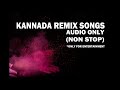 Kannada Remix Songs - Kannada Super Hits Remix - HD 720p - Audio Songs