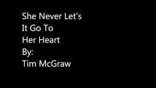 Watch Tim McGraw She Never Lets It Go To Her Heart video