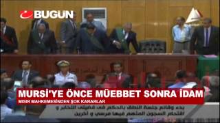 MURSİ'YE ÖNCE MÜEBBET, SONRA İDAM!