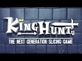 KingHunt - The Next Generation Slicing Game - Official Launch Trailer