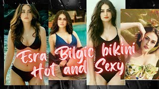 Esra Bilgic bikini Hot and Sexy