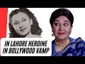 How did Lahore's most expensive heroine become Bollywood's 'vamp'? The shine of top actresses