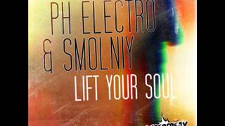 PH Electro & Smolniy - Lift Your Soul (PH Electro Voice Edit)