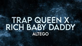 Altego - Trap Queen X Rich Baby Daddy (Lyrics) [Extended]