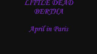 Watch Little Dead Bertha April In Paris video