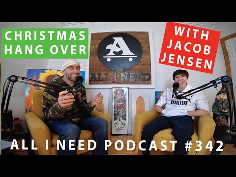 Christmas hang over with jacob jensen #342 - All I NEED PODCAST