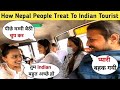 How Nepali Girls treat Indian tourist || india to nepal