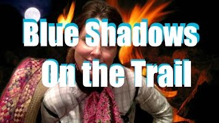 Watch Sons Of The Pioneers Blue Shadows On The Trail video