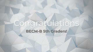 BECM-B 5th Grade Promotion Video
