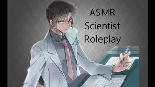 ASMR Scientist Roleplay (Voice Acting??)