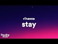 Rihanna - Stay (Lyrics) I want you to stay