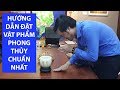 Hướng dẫn đọc chú đặt và an vị vật phẩm phong thủy kích hoạt tài lộc trong nhà
