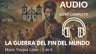 La Guerra Del Fin Del Mundo - Audiolibro Completo En Español Mario Vargas Llosa 12
