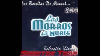 Watch Los Morros Del Norte Dos Botellas De Mescal video