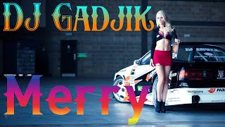 Dj Gadjik - Merry