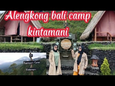 Alengkong bali camp Kintamani