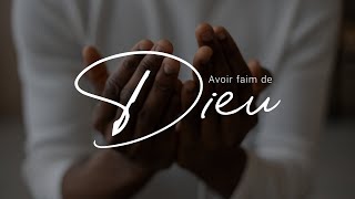 Avoir faim de Dieu