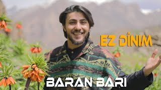 BARAN BARİ - EZ DİNIM  2023 ( Music )