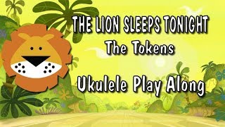 The Lion Sleeps Tonight - Ukulele Play Along - Easy