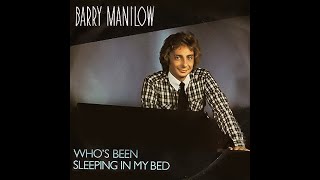 Watch Barry Manilow Whos Been Sleeping In My Bed video