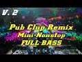 DJ Remix Santai - Pub Club Remix 2020 #V2
