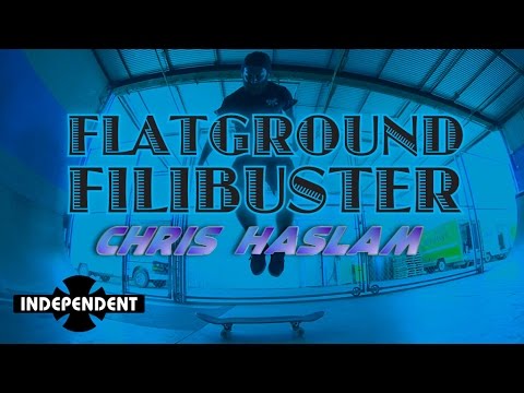Chris Haslam: Flatground Filibuster for Independent Trucks