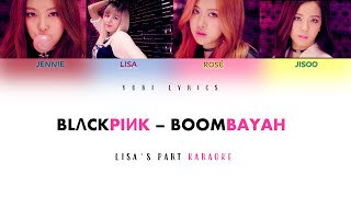BLACKPINK - ‘BOOMBAYAH’ - LISA's PART KARAOKE