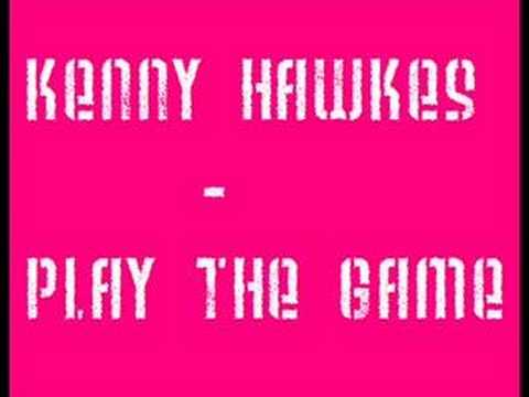 kenny hawkes - play the game