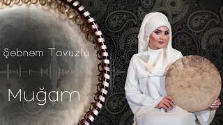 Şəbnəm Tovuzlu -  Mugam (Ana, Ata) ( Audio)