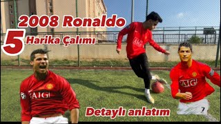 2008 Ronaldo 5 Hari̇ka Çalimi Detaylı Anlatım