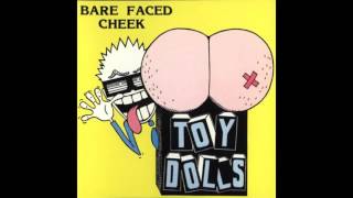 Watch Toy Dolls Bare Faced Cheek video