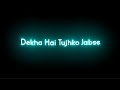 Dekha Hai Tujhe Jab Se Main Toh Hil Haya(Status video) Song Main Tera Hero | Arijit Singh
