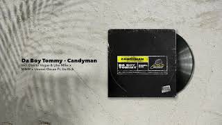 Da Boy Tommy Ft. Da Rick - Candyman (Dimitri Vegas & Like Mike X W&W X Ummet Ozcan Remix)