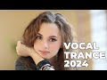 BEST OF VOCAL TRANCE MIX 2024 | Beautiful Female Vocal Trance vol 37
