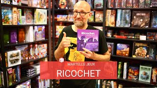 Benjamin présente Ricochet - Martelle Jeux