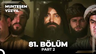Muhteşem Yüzyıl 81. Bölüm Part 2