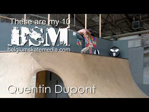 Quentin Dupont - These Are My 10 - Belgium Skate Media