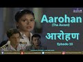 Aarohan | Episode 10