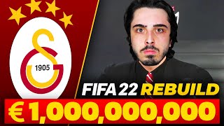 GALATASARAY'A 1 MİLYAR EURO!!! // KARİYER MODU // FIFA 22 REBUILD CHALLENGE