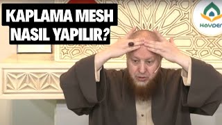 Abdest Alırken Kaplama Mesh Nasıl Yapılır?